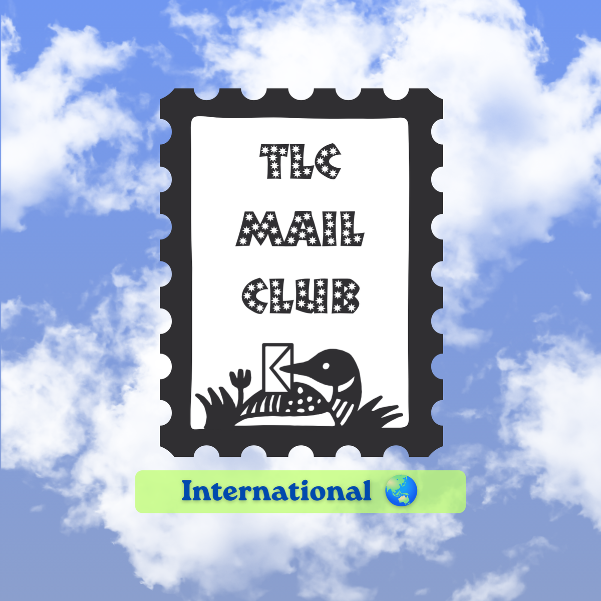A digital graphic for a 'The Mail Club' subscription, featuring a black postage stamp illustration with a loon holding an envelope on a white background, set against a blue sky with white clouds, and a green banner at the bottom reading 'International'.